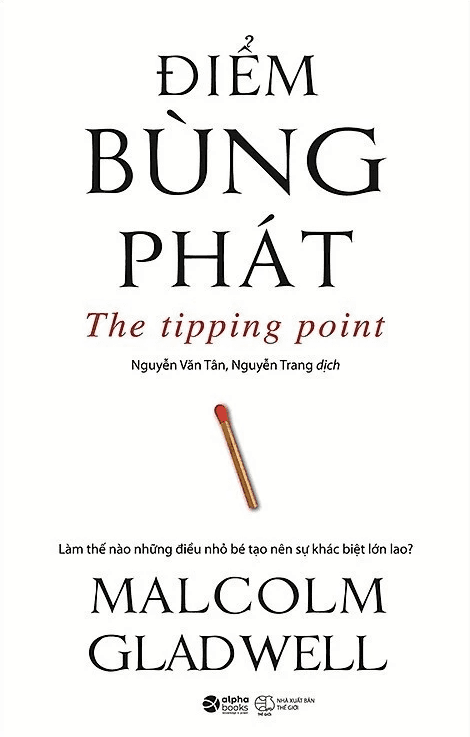 Sách Điểm Bùng Phát - Làm thế nào những điều nhỏ bé tạo nên sự lớn lao? (Malcolm Gladwell)