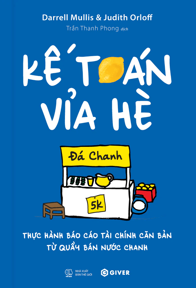 Sách Kế Toán Vỉa Hè - Thực Hành Báo Cáo Tài Chính Căn Bản Từ Quầy Bán Nước Chanh (Darrell Mullis & Judith Orloff)