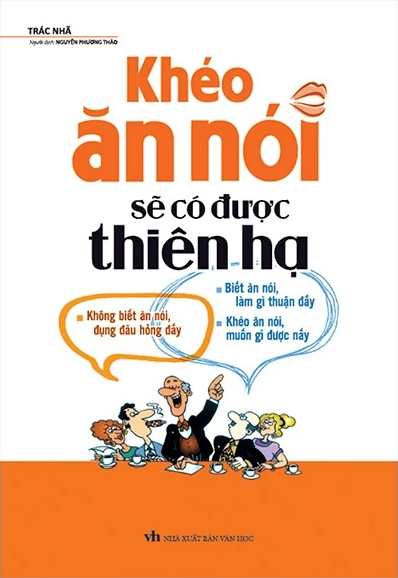 Sách Khéo Ăn Nói Sẽ Có Được Thiên Hạ (Trác Nhã)