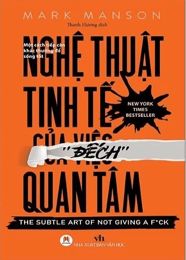 Sách Nghệ Thuật Tinh Tế Của Việc Đếch Quan Tâm (Mark Manson)