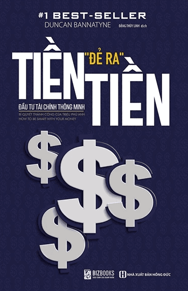 Sách Tiền Đẻ Ra Tiền - Đầu Tư Tài Chính Thông Minh (Duncan Bannatyne)